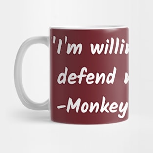 I'm willing to die to defend my friend Mug